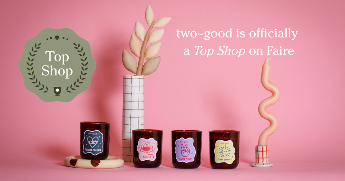 two~good independent UK candle brand earns Faire Top Shop status