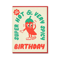 Birthday card with a cartoon red pepper character and text 'Super Hot & Very Spicy Birthday' on a beige background.